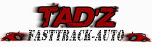 Tad’z FastTrack Auto
